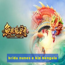 brida nunes e kid bengala